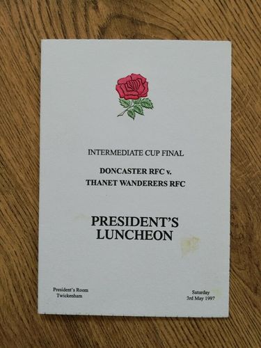 Doncaster v Thanet Wanderers 1997 Intermediate Cup Final President's Rugby Lunch Menu