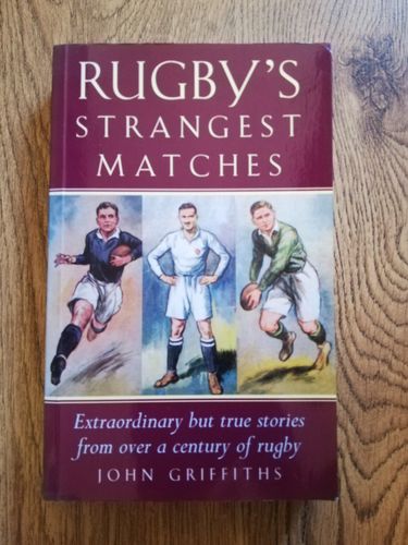 ' Rugby's Strangest Matches ' by John Griffiths Softback Book