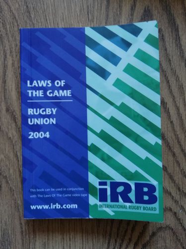 International Rugby Board Laws of the Game 2004 Handbook