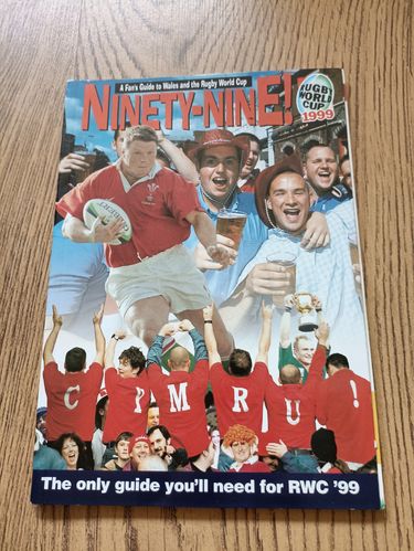 'Ninety-Nine!' A Fan's Guide to Wales and the 1999 Rugby World Cup Handbook