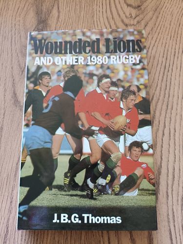 ' Wounded Lions And Other 1980 Rugby ' -  JBG Thomas 1981 Book