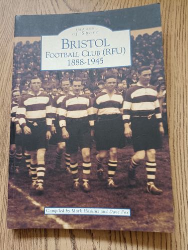 ' Bristol Football Club (RFU) 1888 - 1945 ' Rugby Book