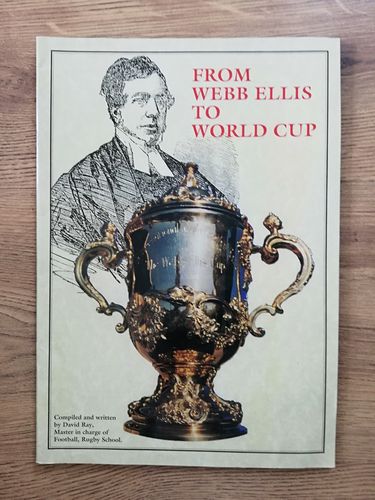 ' From Webb Ellis To World Cup ' by David Ray - Rugby School Brochure