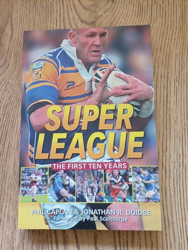 'Super League - The First Ten Years' Caplan \ Doidge 2006 Rugby League Book